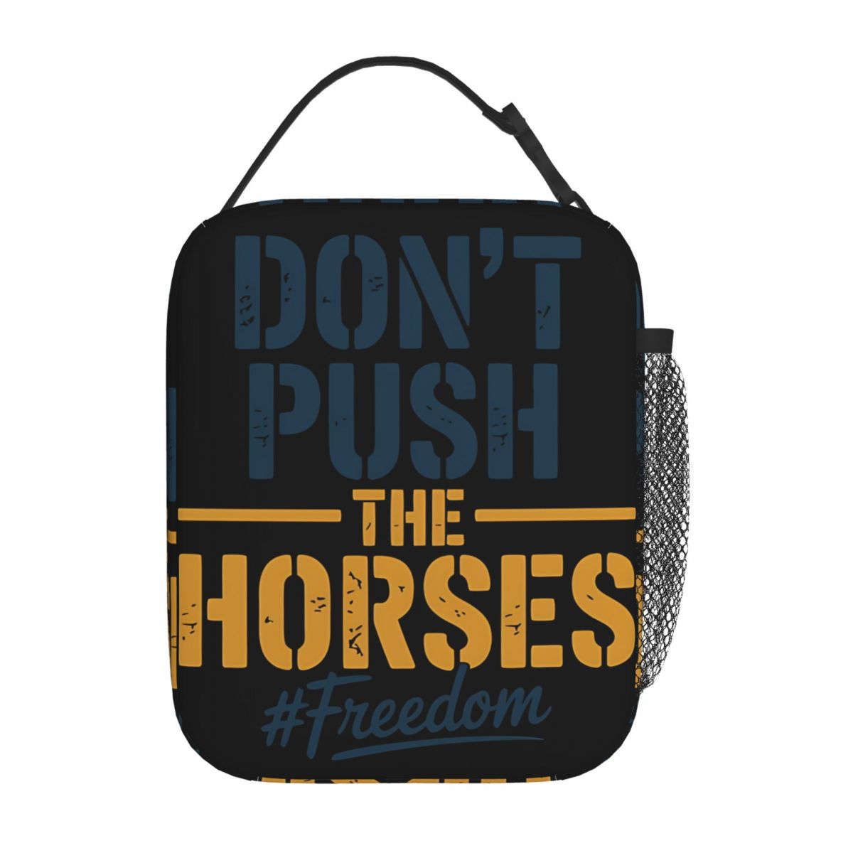 Food Storage Quotes - Don't Push The Horses Merch Insulated